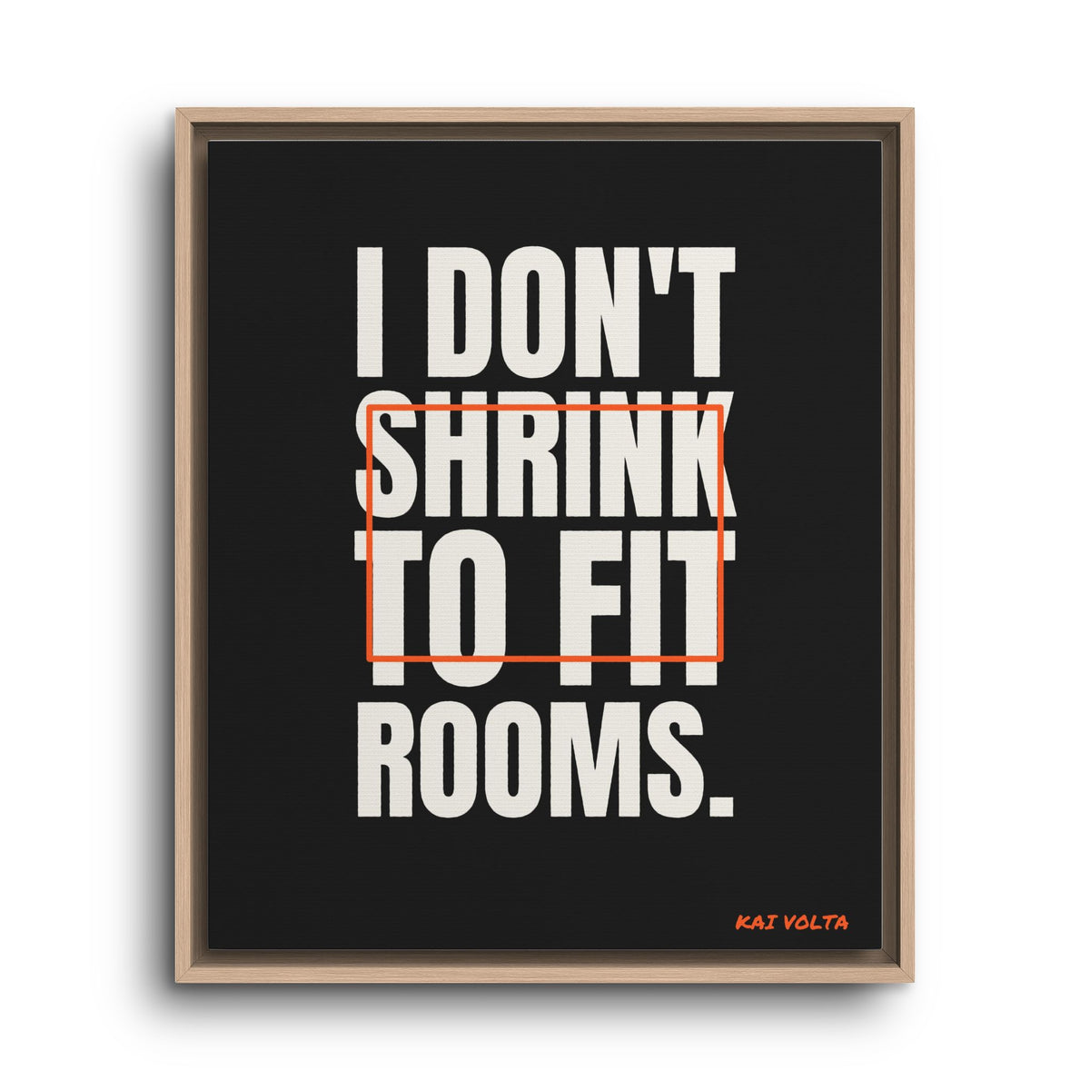 I Don't Shrink to Fit Rooms · Framed Canvas