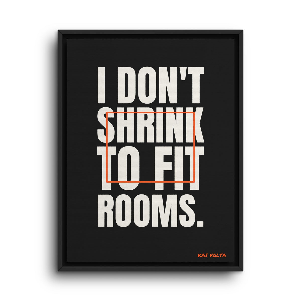 I Don't Shrink to Fit Rooms · Framed Canvas