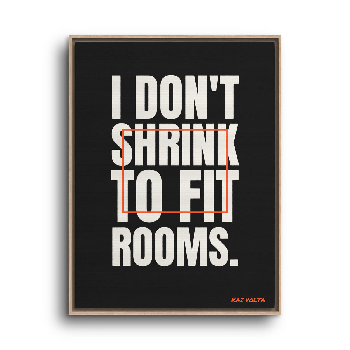 I Don't Shrink to Fit Rooms · Framed Canvas