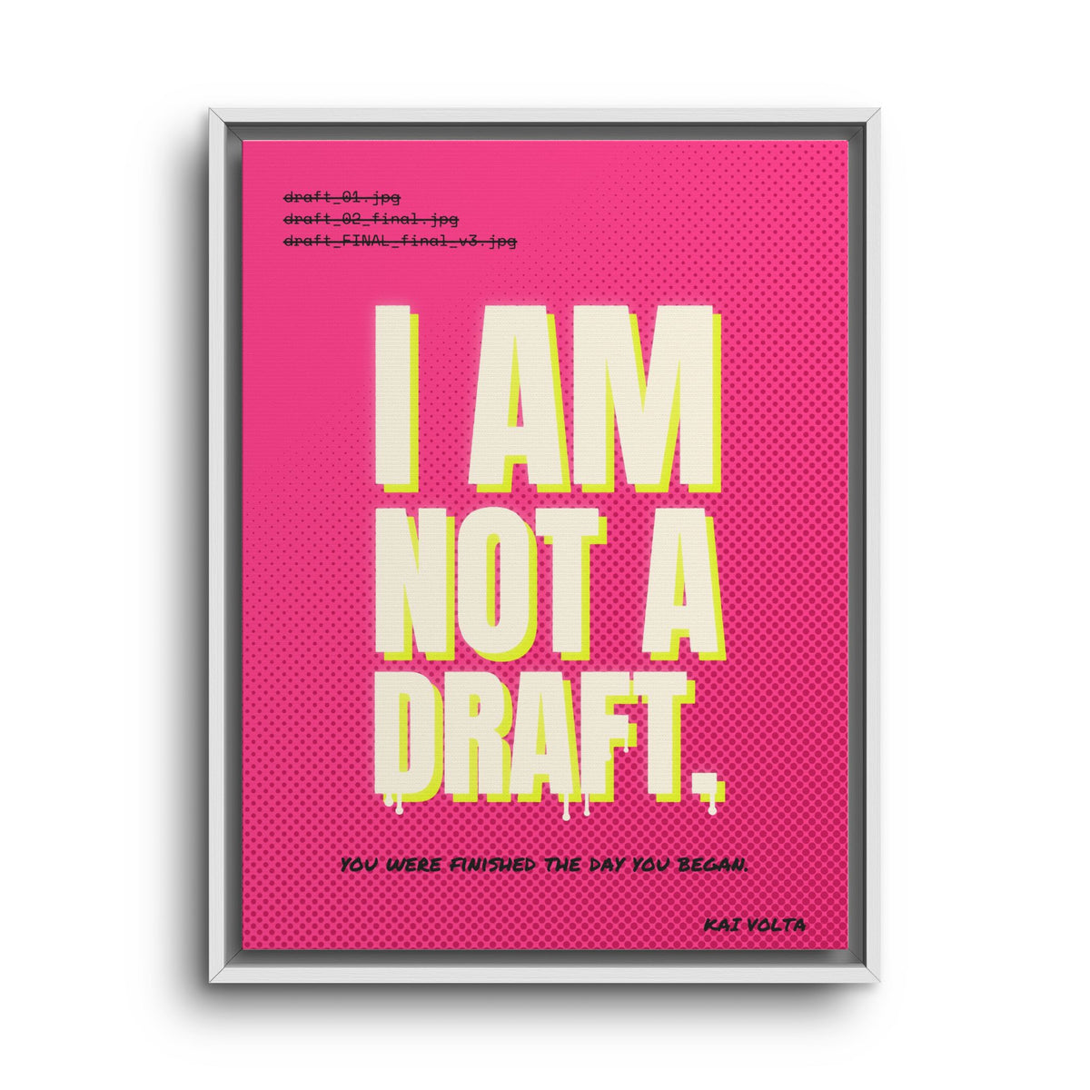 I Am Not a Draft · Framed Canvas