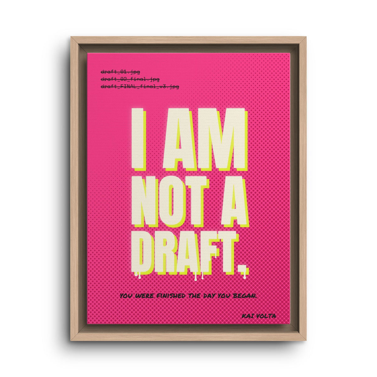 I Am Not a Draft · Framed Canvas