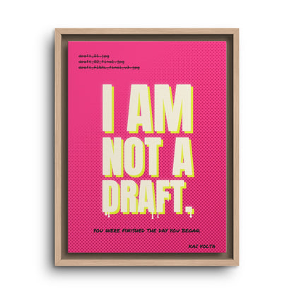 I Am Not a Draft · Framed Canvas