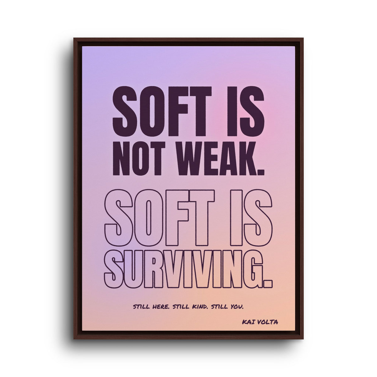 Soft Is Surviving · Framed Canvas