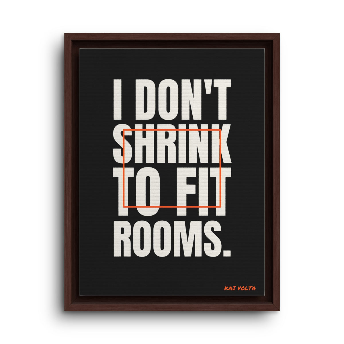 I Don't Shrink to Fit Rooms · Framed Canvas