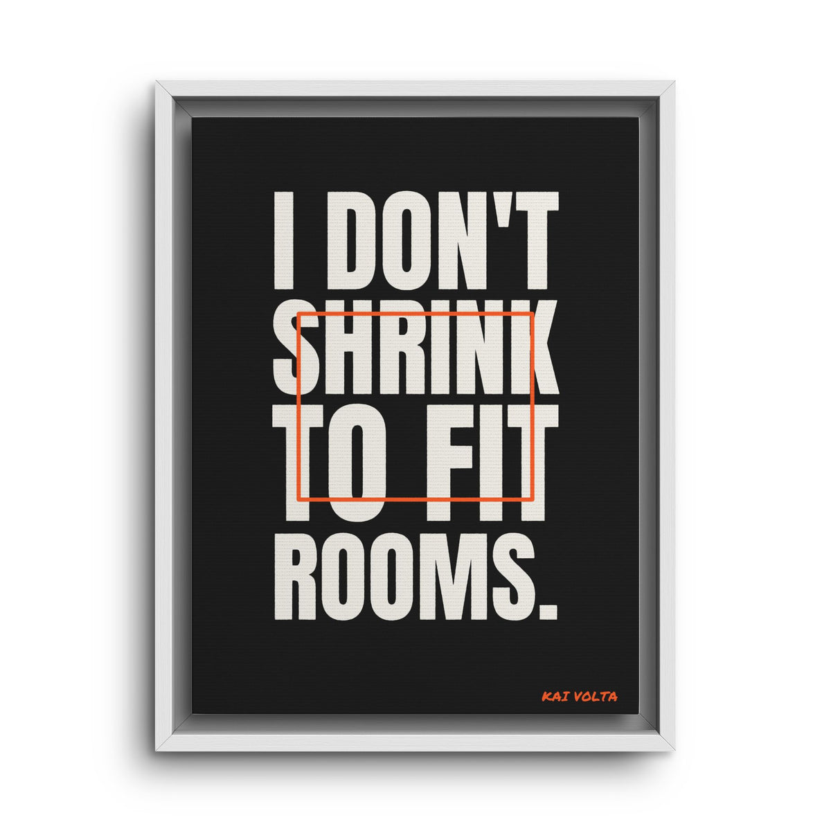 I Don't Shrink to Fit Rooms · Framed Canvas