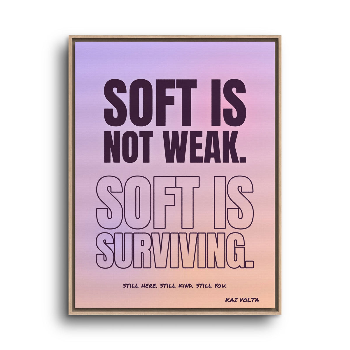 Soft Is Surviving · Framed Canvas