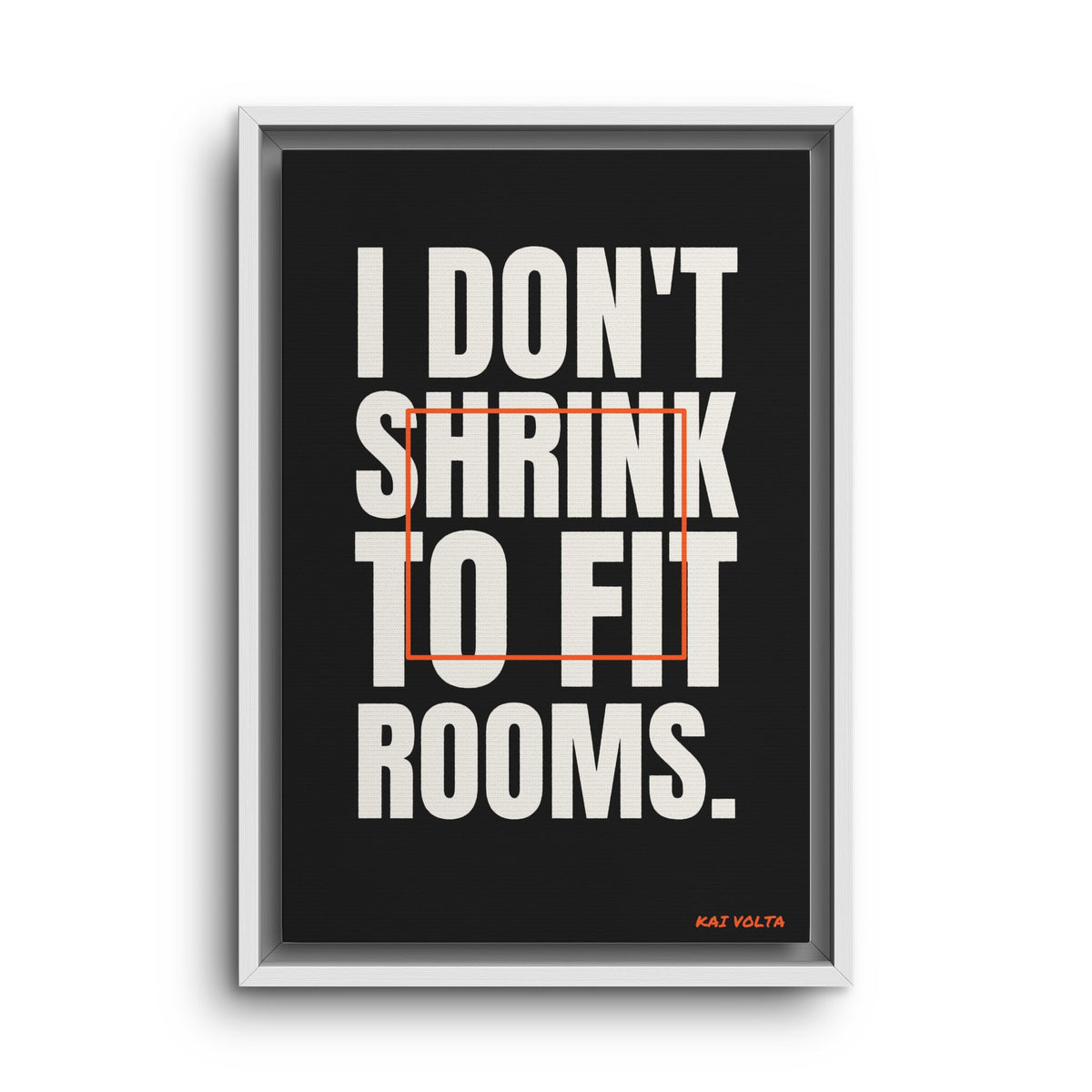 I Don't Shrink to Fit Rooms · Framed Canvas