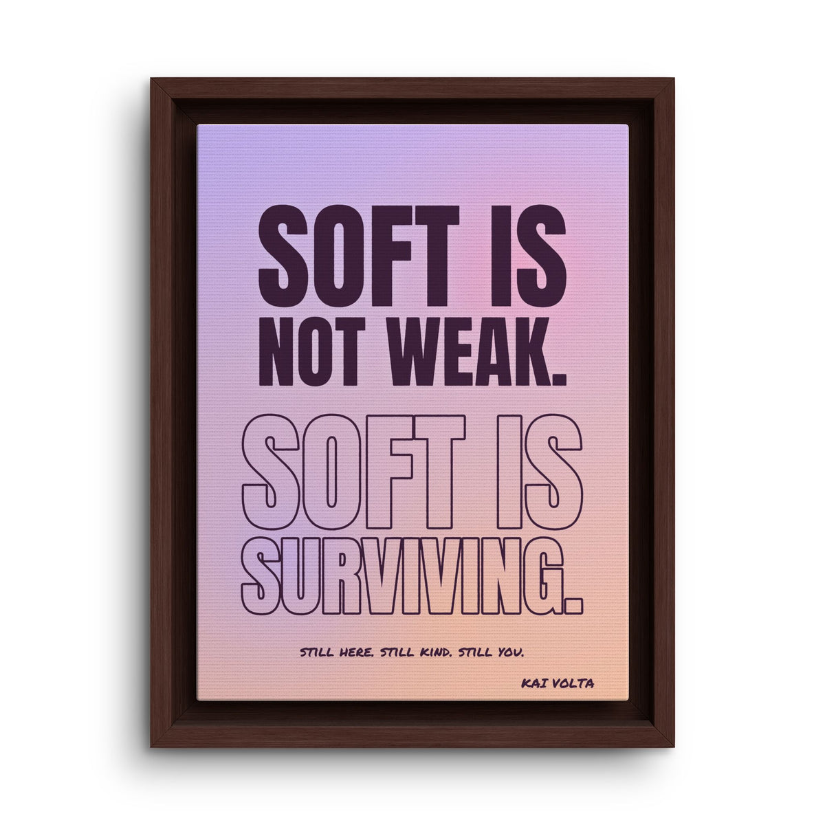Soft Is Surviving · Framed Canvas