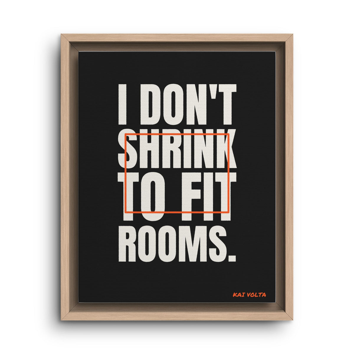 I Don't Shrink to Fit Rooms · Framed Canvas