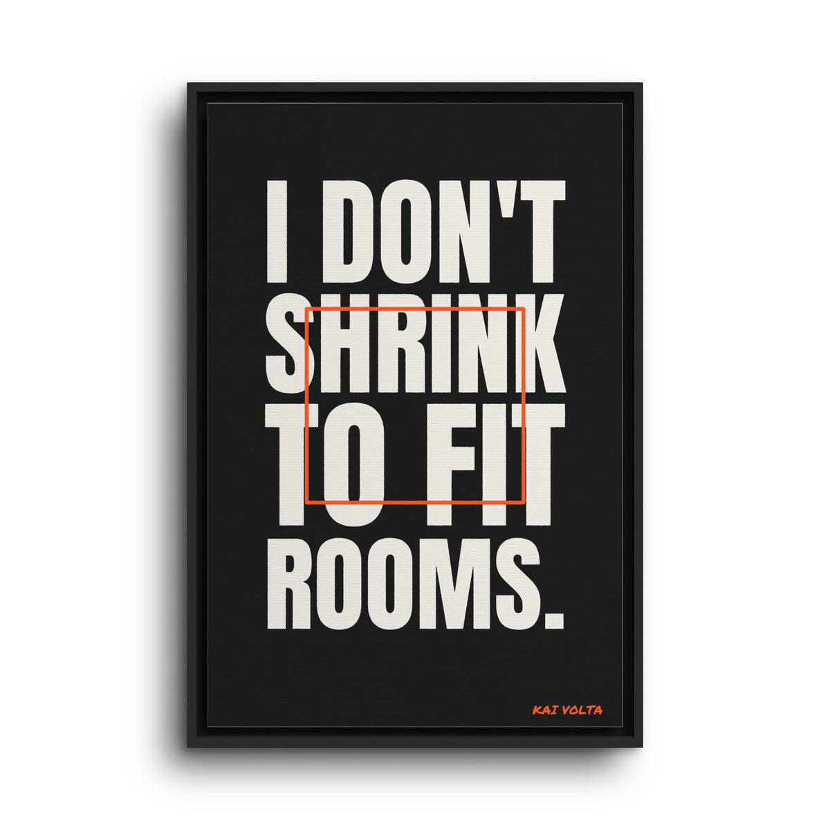 I Don't Shrink to Fit Rooms · Framed Canvas