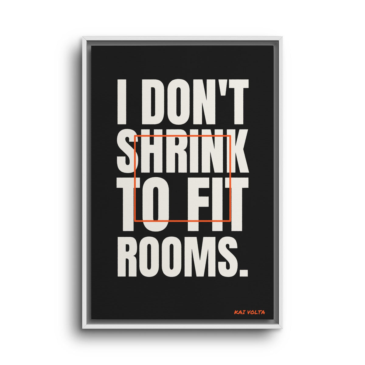 I Don't Shrink to Fit Rooms · Framed Canvas