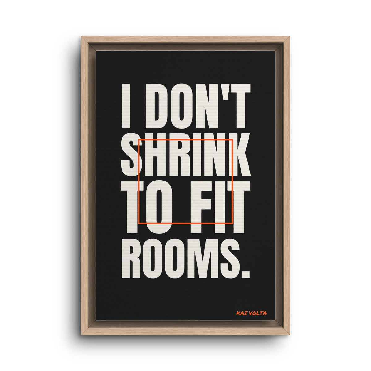 I Don't Shrink to Fit Rooms · Framed Canvas