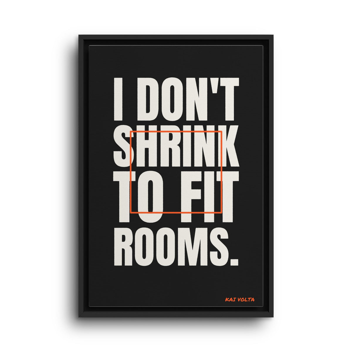 I Don't Shrink to Fit Rooms · Framed Canvas