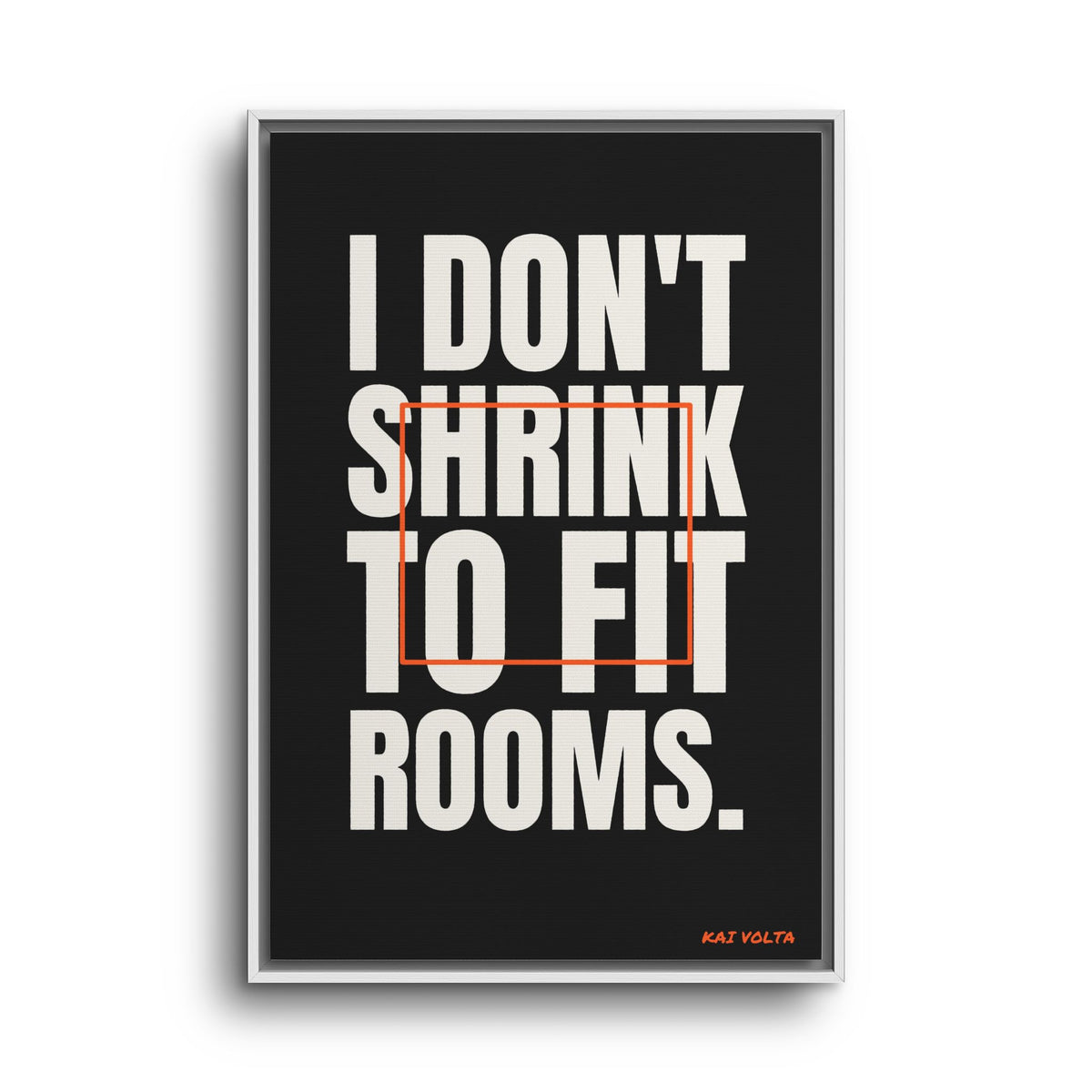 I Don't Shrink to Fit Rooms · Framed Canvas