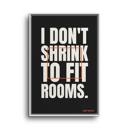 I Don't Shrink to Fit Rooms · Framed Canvas