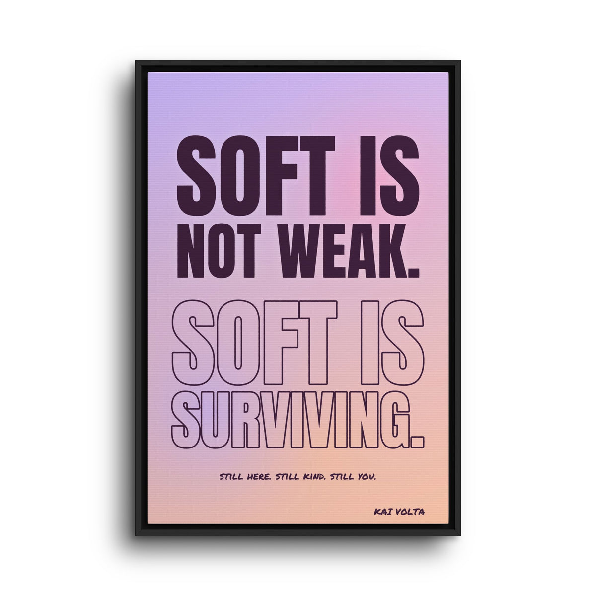 Soft Is Surviving · Framed Canvas