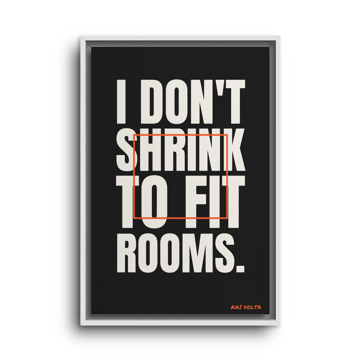 I Don't Shrink to Fit Rooms · Framed Canvas