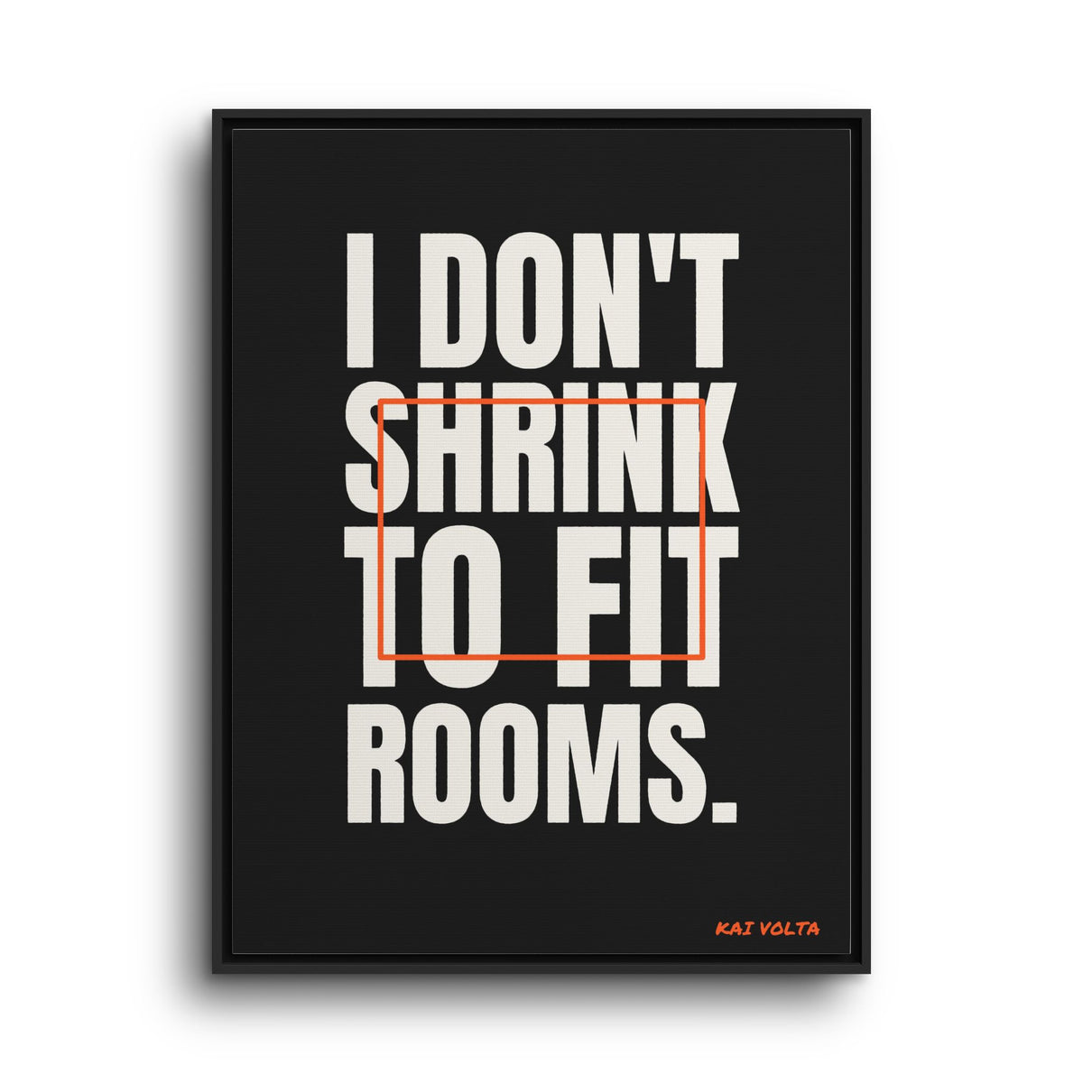 I Don't Shrink to Fit Rooms · Framed Canvas