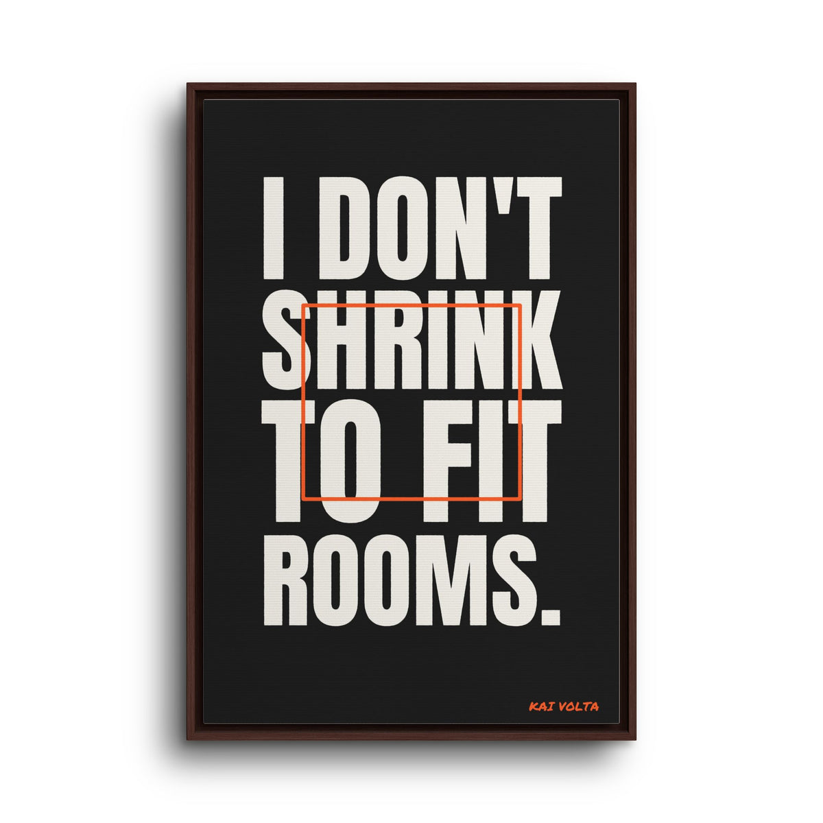 I Don't Shrink to Fit Rooms · Framed Canvas