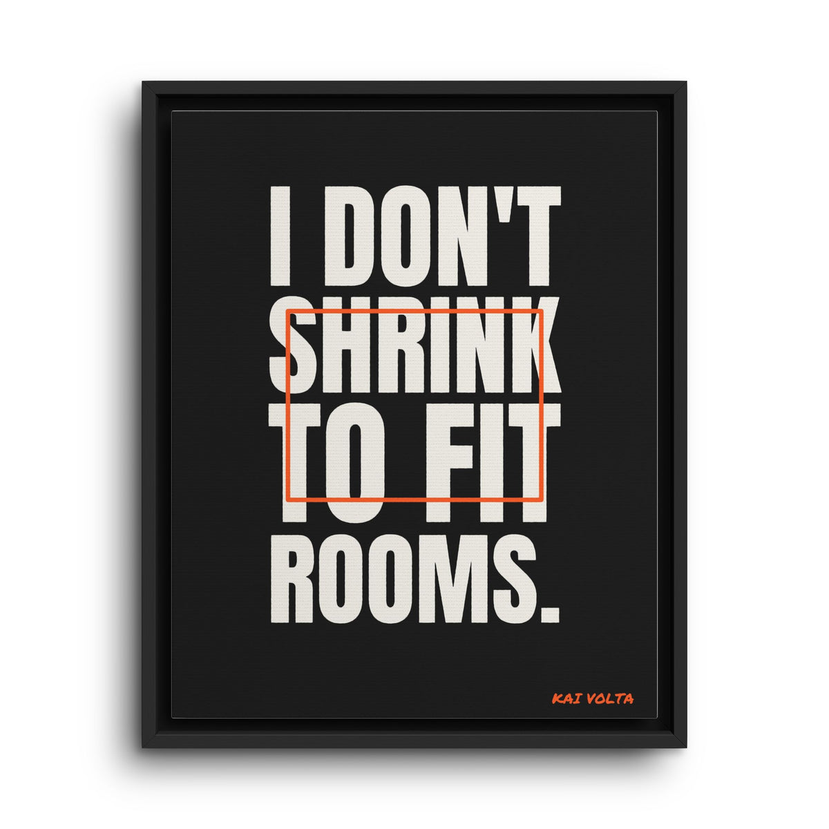 I Don't Shrink to Fit Rooms · Framed Canvas
