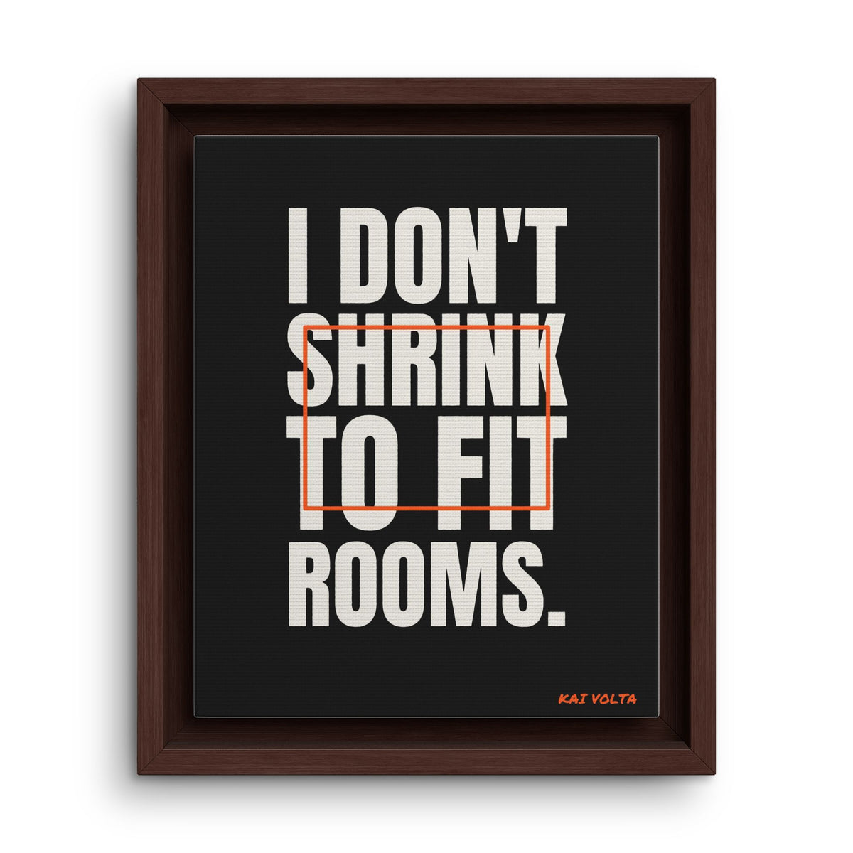 I Don't Shrink to Fit Rooms · Framed Canvas