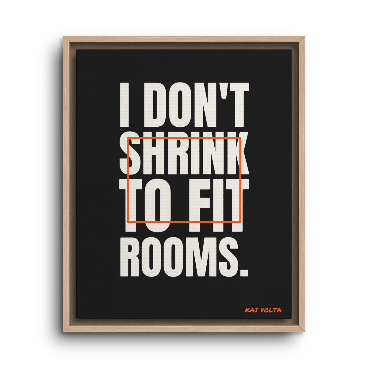 I Don't Shrink to Fit Rooms · Framed Canvas
