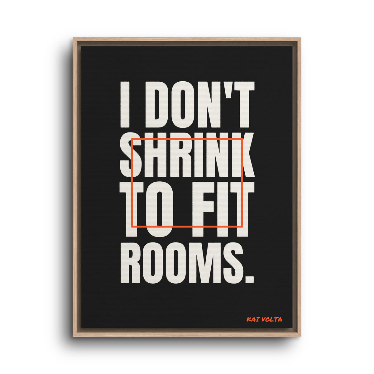 I Don't Shrink to Fit Rooms · Framed Canvas