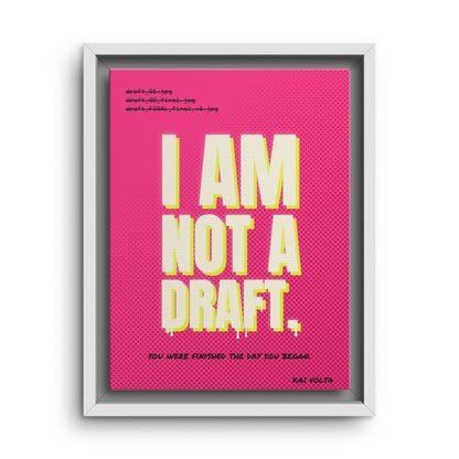 I Am Not a Draft · Framed Canvas