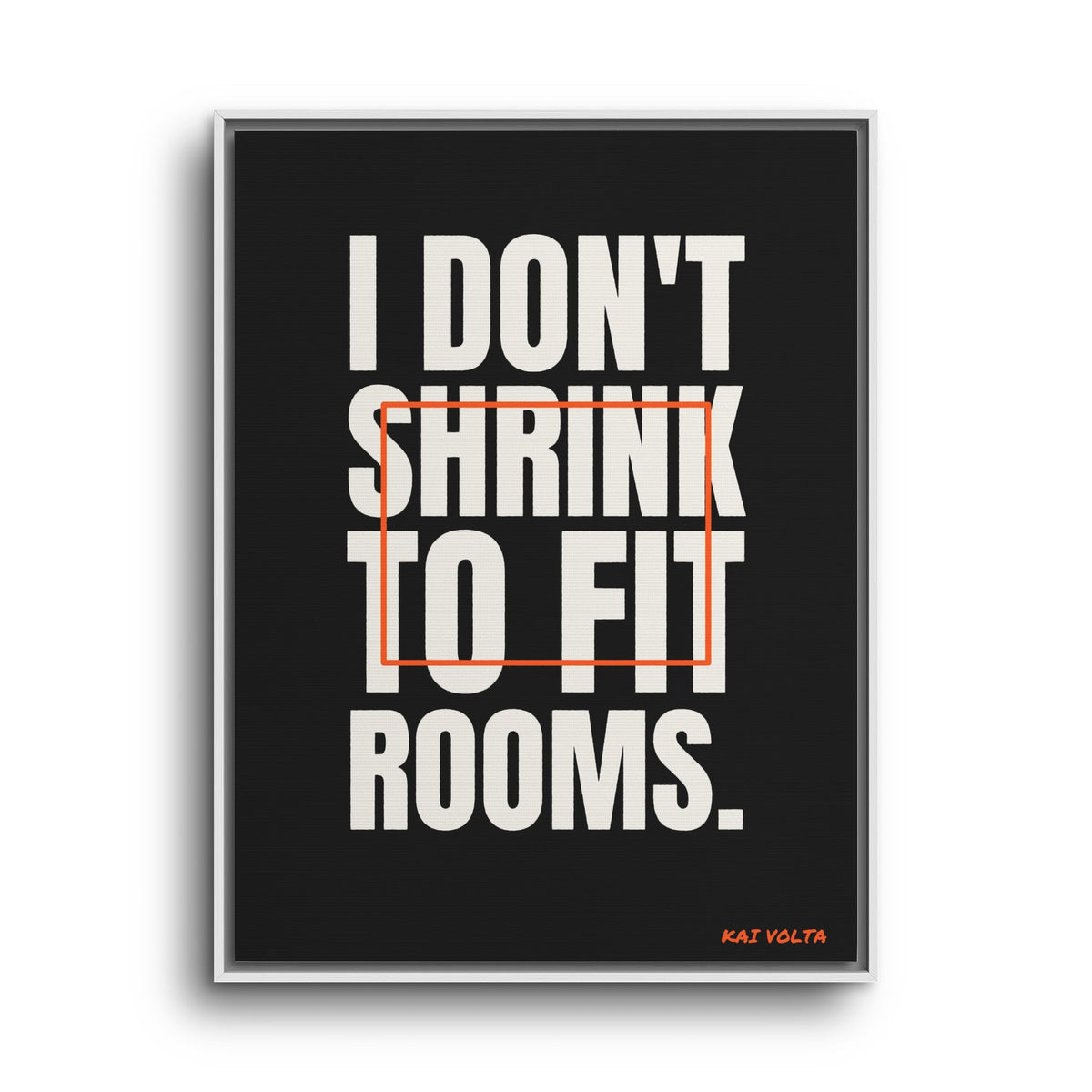 I Don't Shrink to Fit Rooms · Framed Canvas