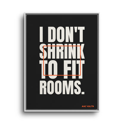 I Don't Shrink to Fit Rooms · Framed Canvas