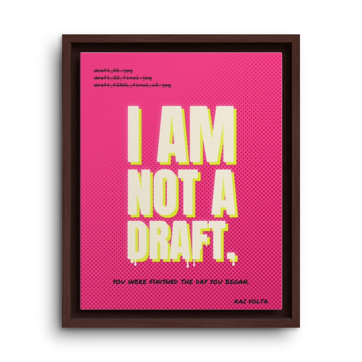 I Am Not a Draft · Framed Canvas