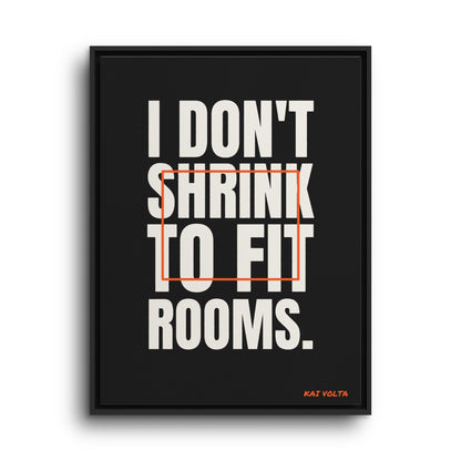 I Don't Shrink to Fit Rooms · Framed Canvas