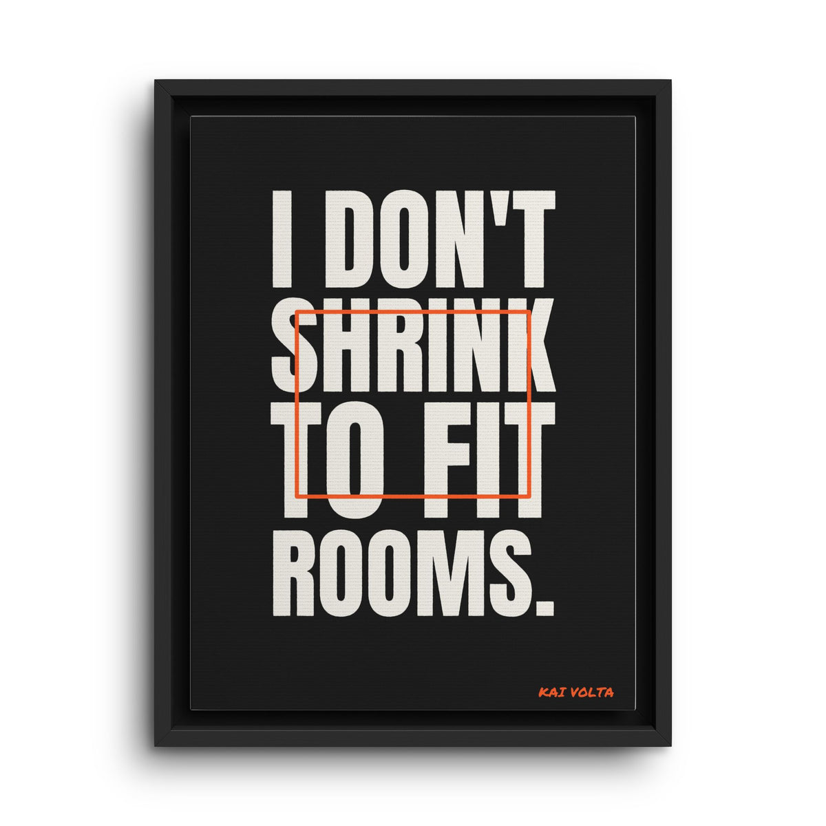 I Don't Shrink to Fit Rooms · Framed Canvas