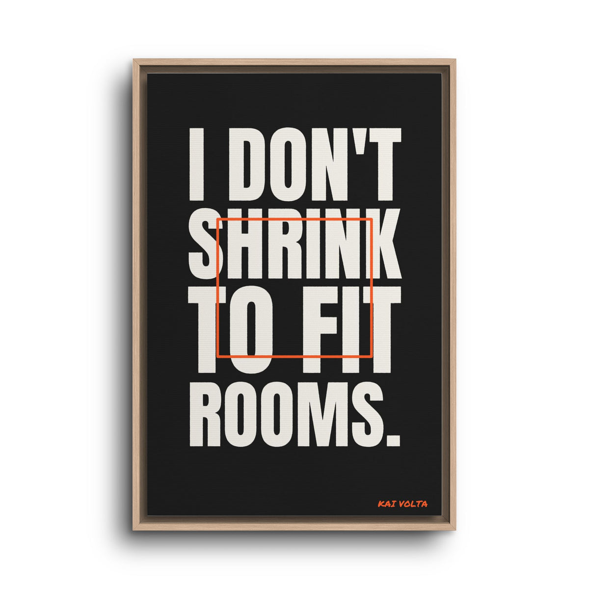 I Don't Shrink to Fit Rooms · Framed Canvas