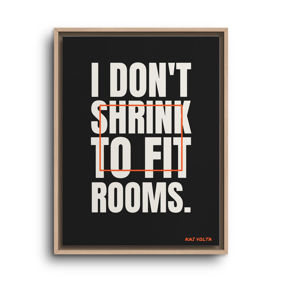 I Don't Shrink to Fit Rooms · Framed Canvas