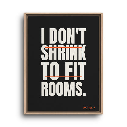 I Don't Shrink to Fit Rooms · Framed Canvas