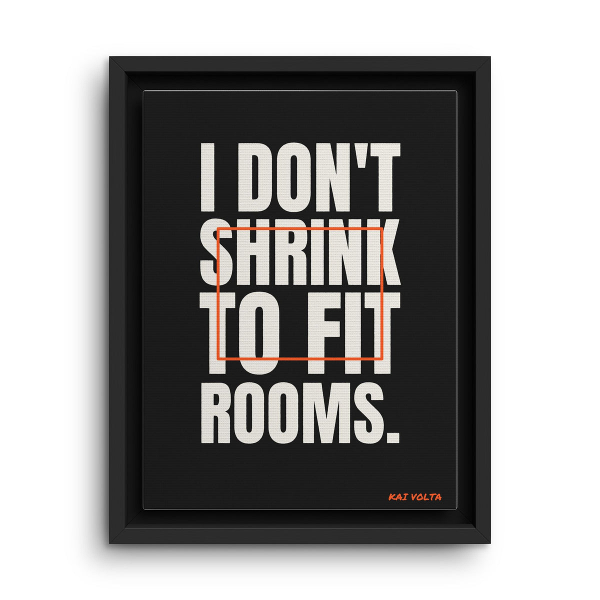 I Don't Shrink to Fit Rooms · Framed Canvas