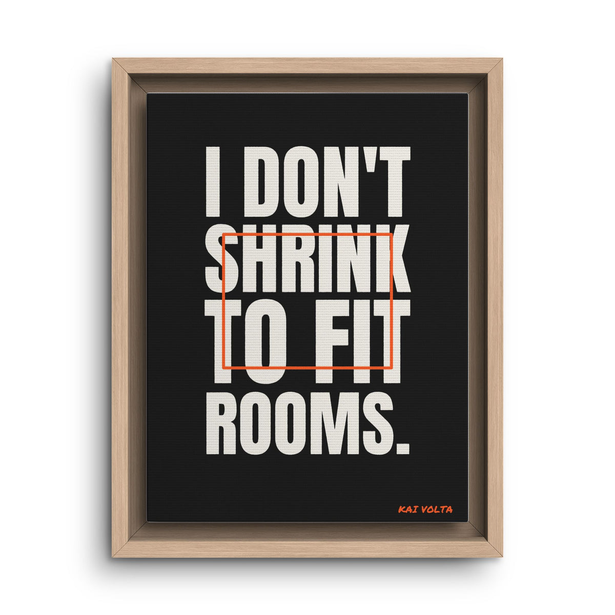I Don't Shrink to Fit Rooms · Framed Canvas