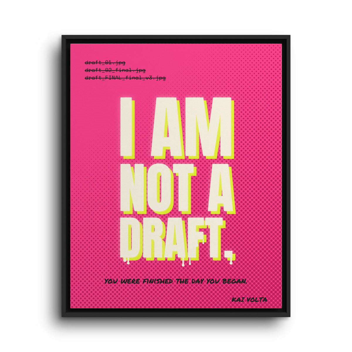 I Am Not a Draft · Framed Canvas
