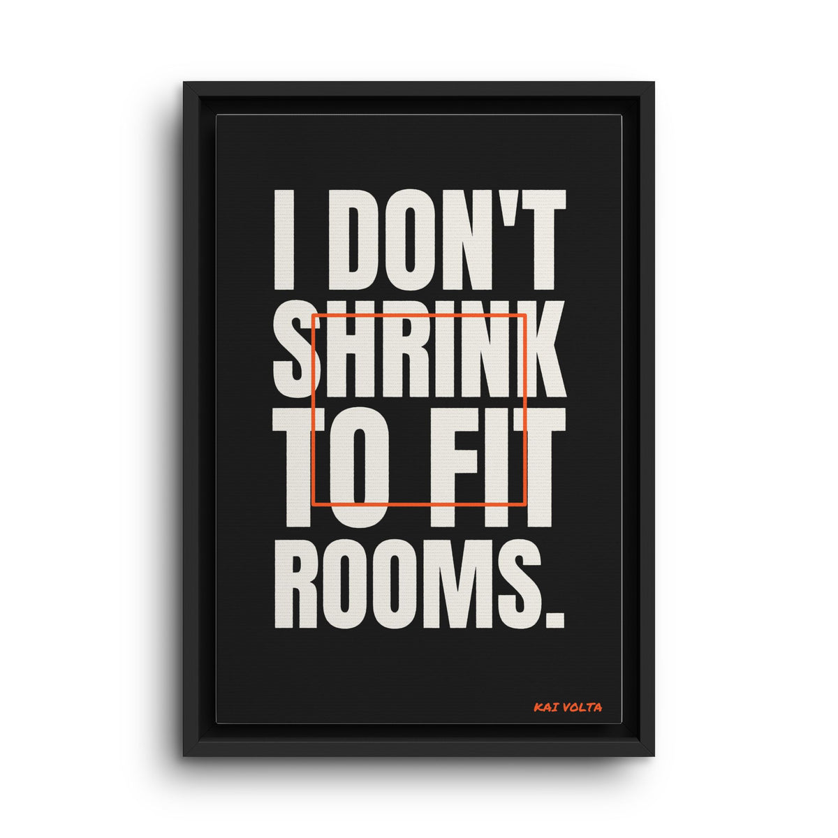 I Don't Shrink to Fit Rooms · Framed Canvas