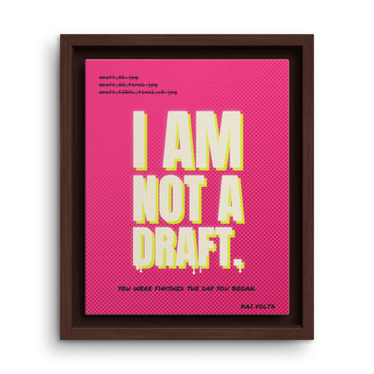 I Am Not a Draft · Framed Canvas
