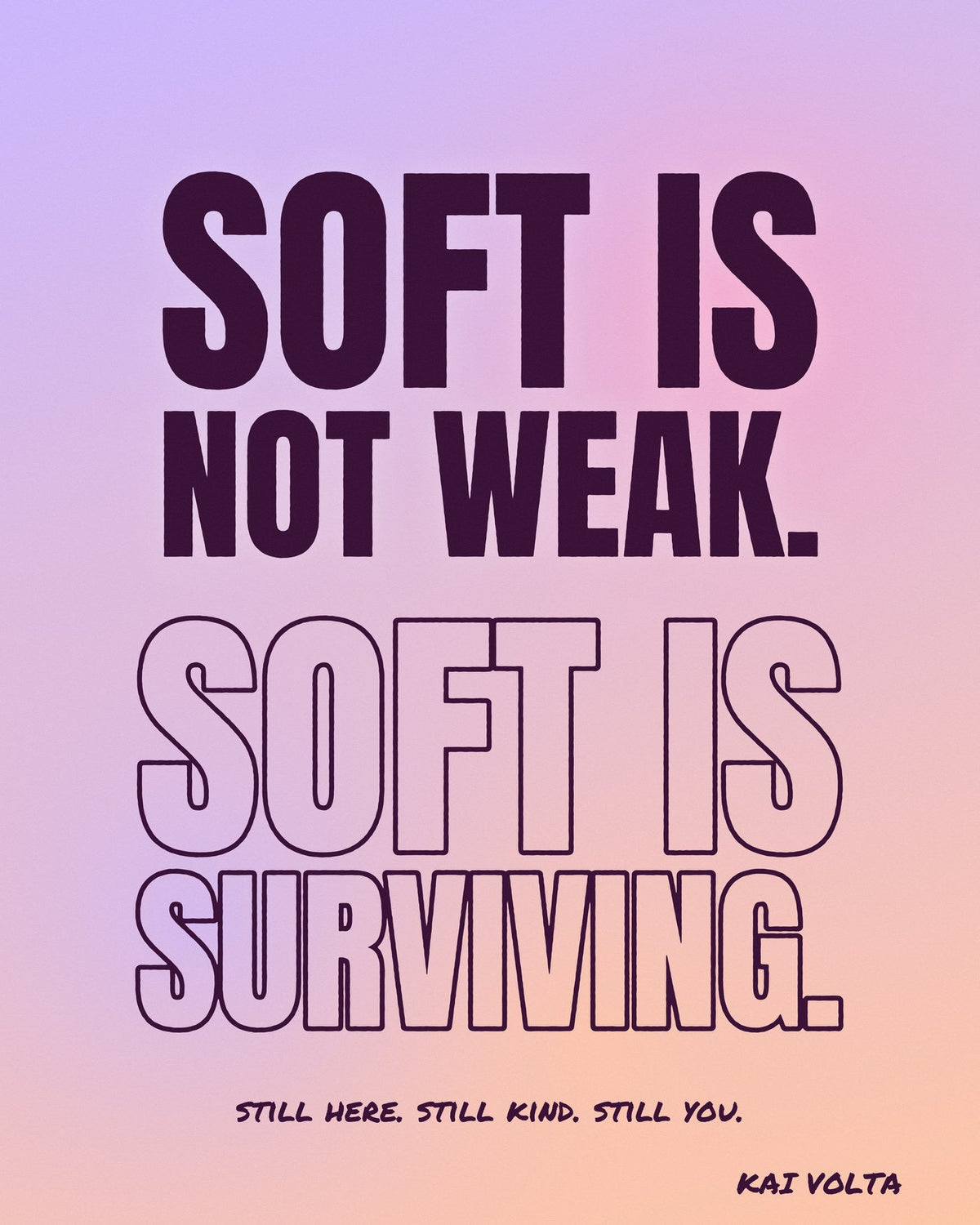 Soft Is Surviving by Kai Volta, the artwork