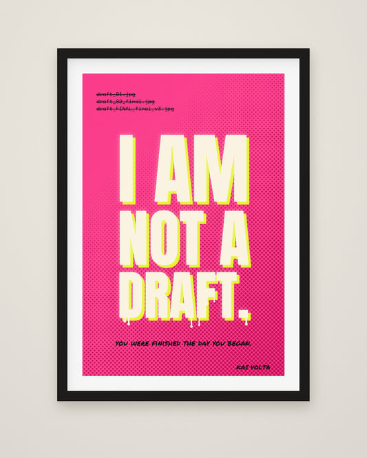 I Am Not a Draft by Kai Volta, Museum Edition framed fine art print in a black box frame with a snow white mount