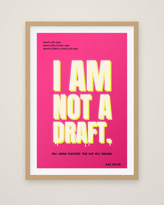 I Am Not a Draft by Kai Volta, Museum Edition framed fine art print in a natural box frame with a snow white mount