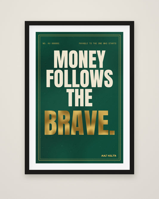 Money Follows the Brave by Kai Volta, Museum Edition framed fine art print in a black box frame with a snow white mount