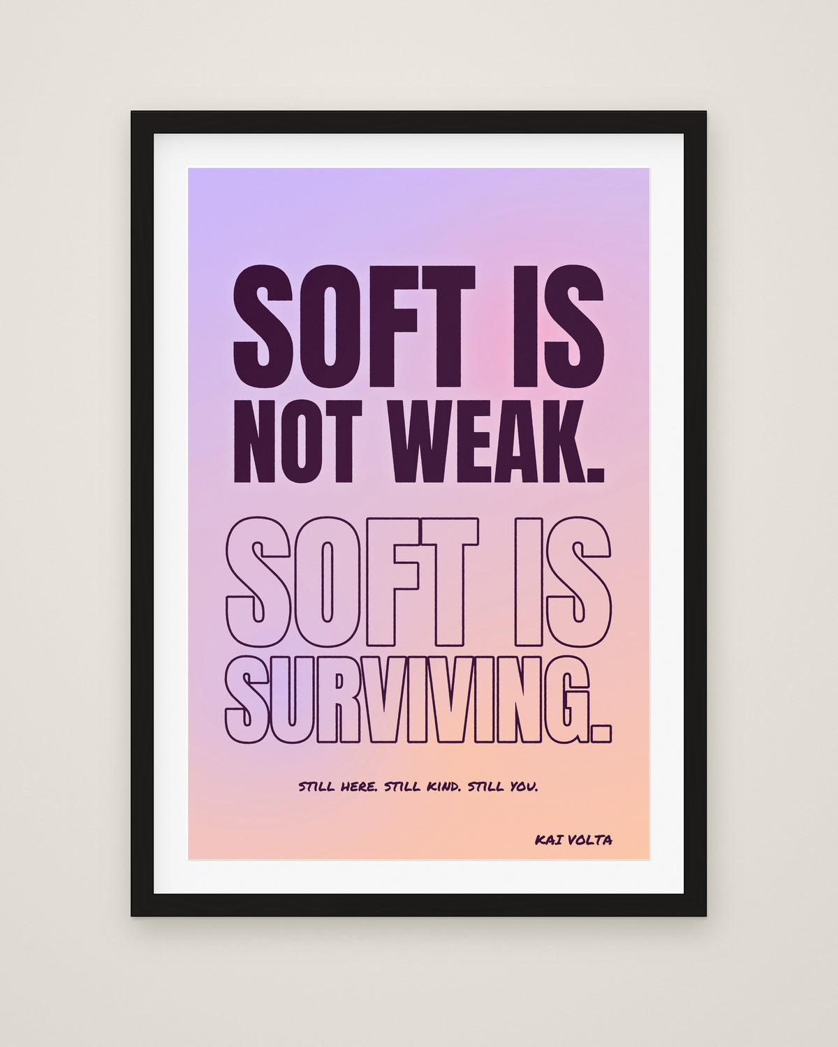 Soft Is Surviving by Kai Volta, Museum Edition framed fine art print in a black box frame with a snow white mount