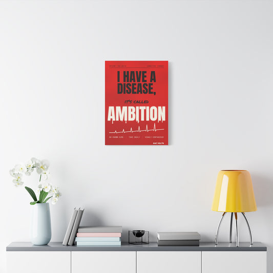 A Disease Called Ambition frameless canvas in a room