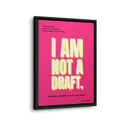 I Am Not a Draft framed canvas side view