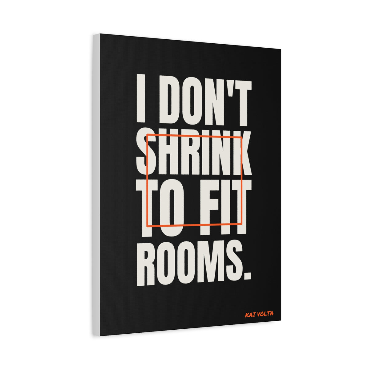 I Don't Shrink to Fit Rooms frameless canvas side view