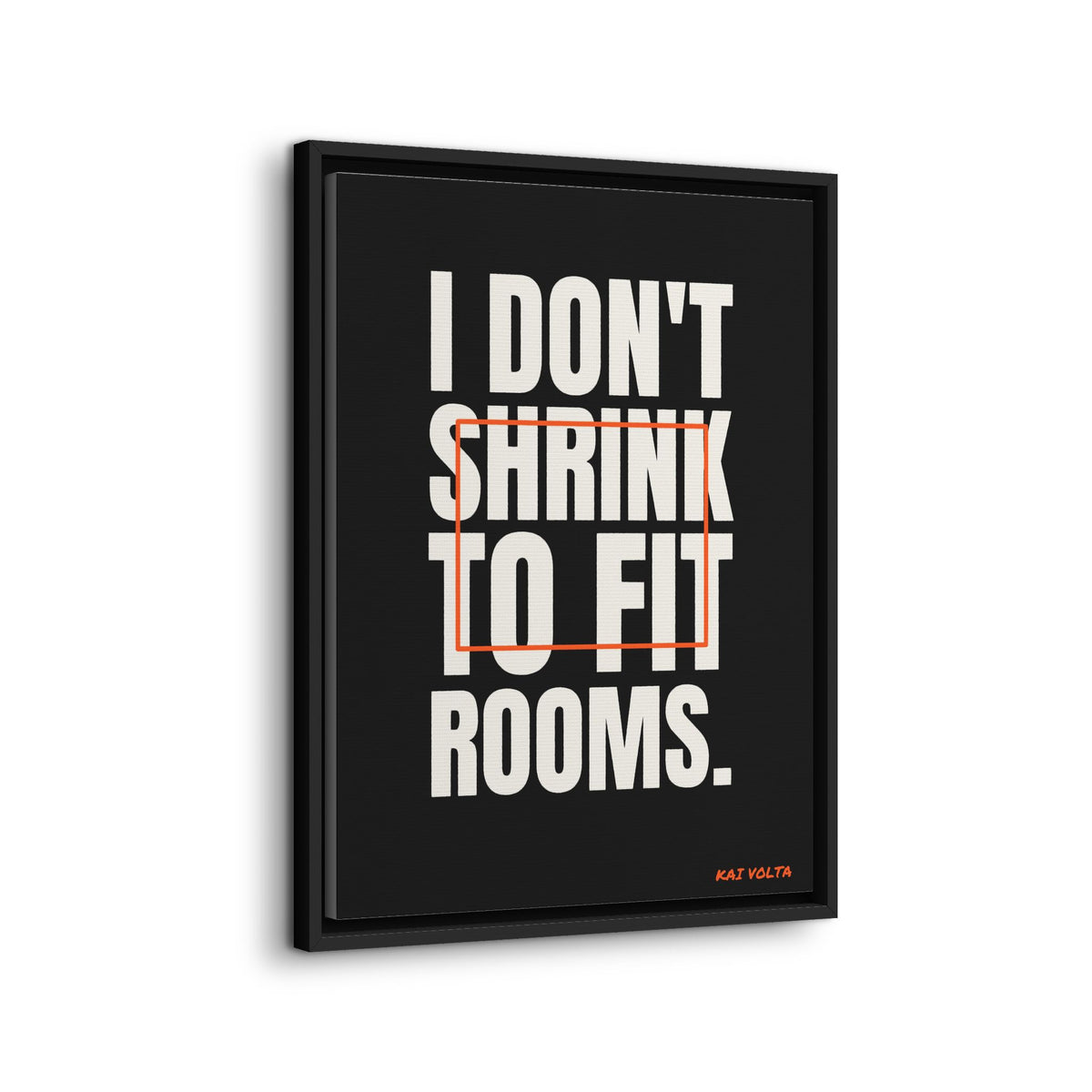 I Don't Shrink to Fit Rooms framed canvas side view